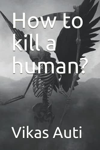 How to Kill a Human?