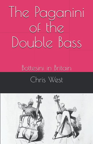 The Paganini of the Double Bass Bottesini in Britain