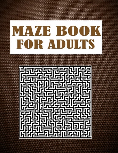 Maze Book For Adults A Hard Level Maze Book for Creativity.