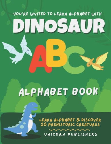 The Dinosaur Alphabet Book Learn Alphabet With This Amazing Dinosaur Picture Book
