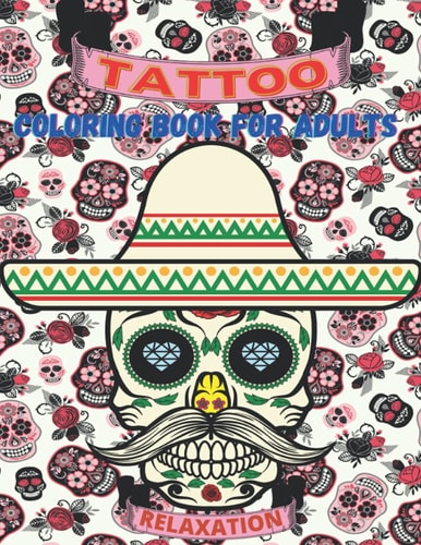 Tattoo Coloring Book For Adults Relaxation With Beautiful Modern Tattoo Designs: for Men and Women