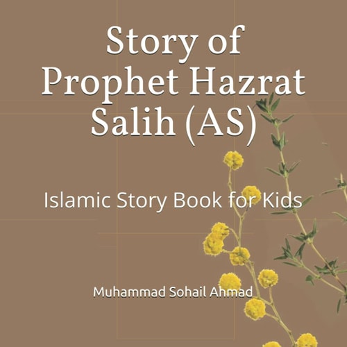 Story of Prophet Hazrat Salih (AS) Islamic Story Book for Kids Quranic Stories of the Prophets for Children Islamic Bedtime Stories for Children