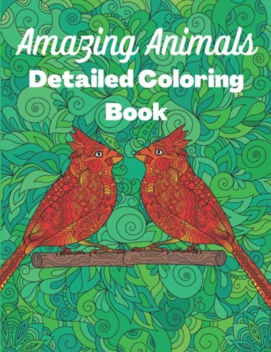 Amazing Animals Detailed Coloring Book Anti-stress Colouring Designs for Teens and Adults