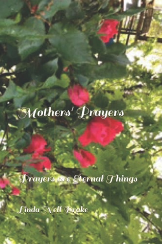 Mothers' Prayers Prayers are Eternal Things