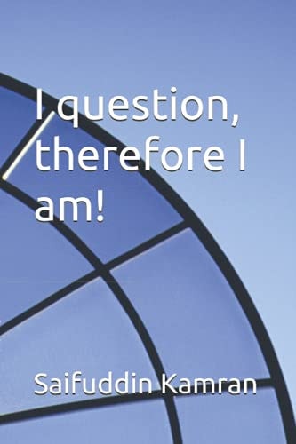 I Question, Therefore I Am!