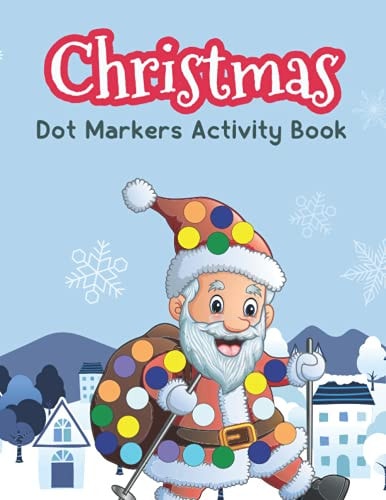 Christmas Dot Marker Coloring Books for 2-5 Year, Toddlers, Pre-school, Kids, Children