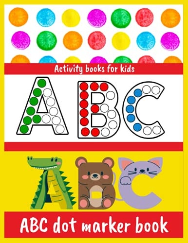 ABC Dot Marker Book Activity Book ABC Animals Dot Marker Activity Book A Fun Activity Book that is Easy to Coloring Girls, Boys Age 1-7