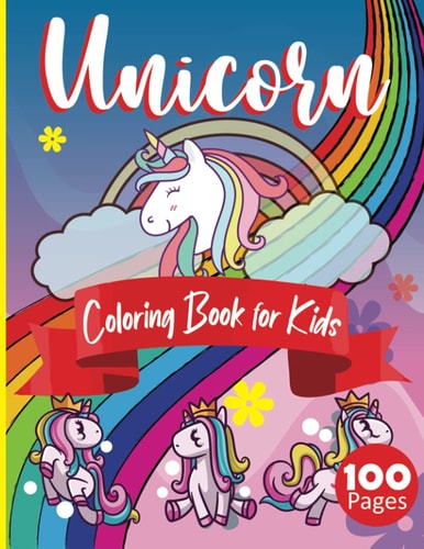 CUTE UNICORN COLORING BOOK Large Format New Coloring Book for Kids 4 Years and Up/ 100... Pages Adorable Designs for Unicorn Lovers