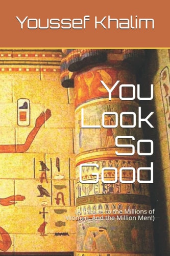 You Look So Good (A Tribute to the Millions of Women, And the Million Men!)