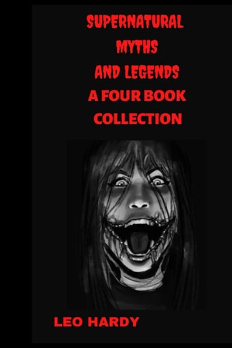 Supernatural Myths and Legends A Four Book Collection