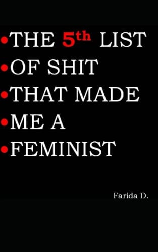 THE 5th LIST OF SHIT THAT MADE ME A FEMINIST