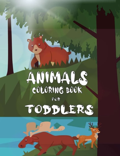 Animals Coloring Book for Toddlers Descover and Color Different Animals, Coloring Book for Toddlers 2-4 Years