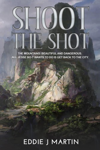 Shoot the Shot The Mountains: Beautiful and Dangerous. All Jesse Bo-T Wants to Do is Get Back to the City.