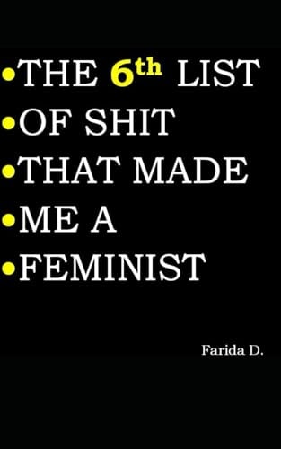 The 6th LIST of SHIT THAT MADE ME a FEMINIST