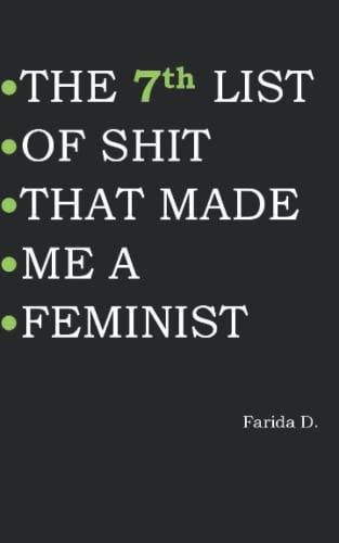 THE 7th LIST OF SHIT THAT MADE ME A FEMINIST