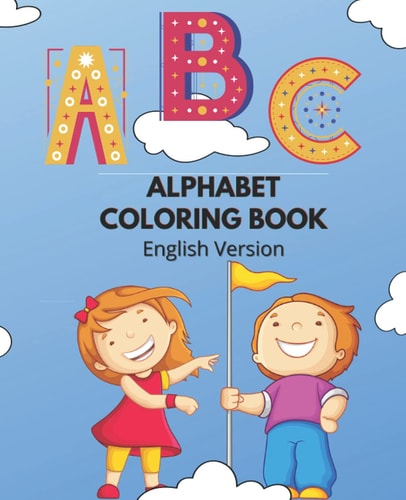 Alphabet Coloring Book English Version - Learn and Have Fun.