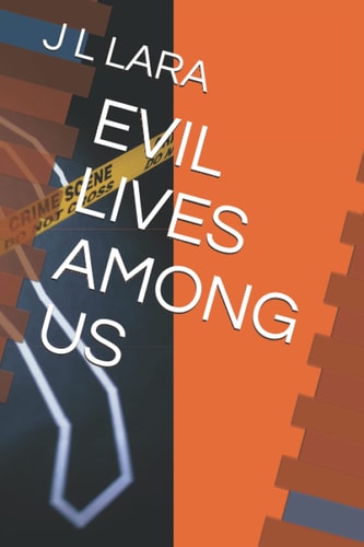Evil Lives Among Us