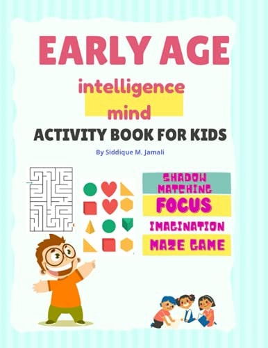 Early Age Intelligence Mind Activity Book For Kids Pre-School Brain and IQ Boosting Activity Book for 4-5 Years Aged Kids.Focus on Shapes, Imagination Drawing, Maze Game and Much More to Improve Your Child Cognitive Abilities.