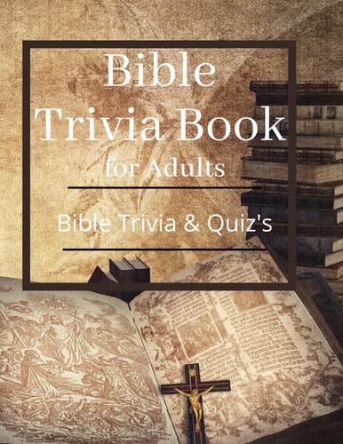 Bible Trivia Book for Adults Bible Trivia and Quiz's