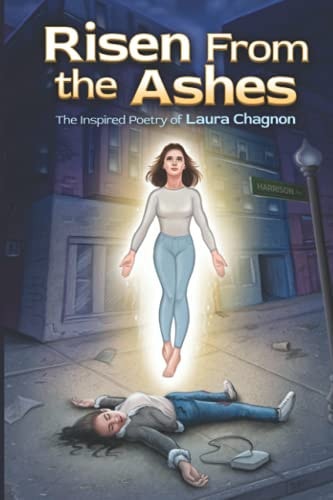 Risen from the Ashes The Inspired Poetry of Laura Chagnon
