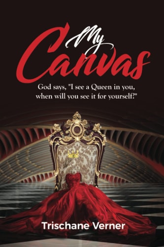 My Canvas God Says "I See a Queen in You, when Will You See it for Yourself?