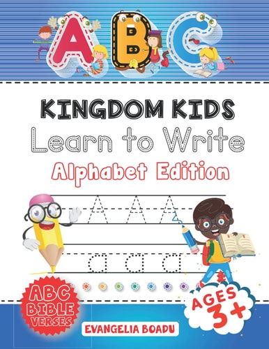 Kingdom Kids Learn To Write! Alphabet Edition
