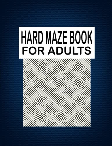 Hard Maze BOOK For Adults Adults Mind Relaxation and Stress Relief Maze Puzzles Book