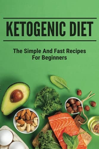 Ketogenic Diet The Simple And Fast Recipes For Beginners: Detox Smoothie Recipes Nutribullet