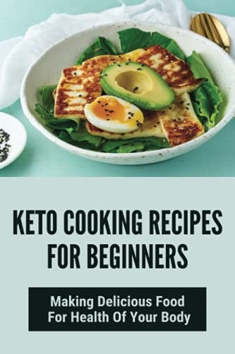 Keto Cooking Recipes For Beginners Making Delicious Foods For Health Of Your Body: Effective Smoothie Recipes Weight Loss