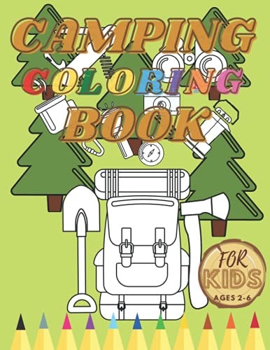 Camping Coloring Book For Toddler Activity Book For Kids Cute Animals Creative Projects Mountains Lakes Rivers Forests