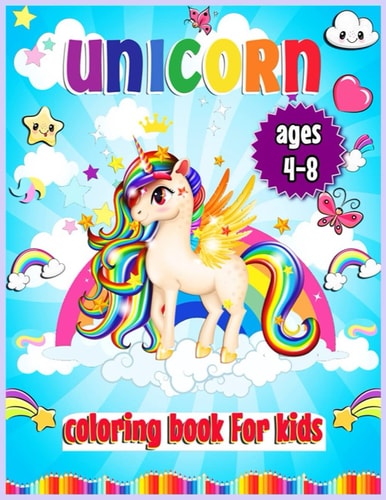Unicorn Coloring Book For Kids Ages 4-8 (Coloring Book For Girls): Coloring Book For Kids