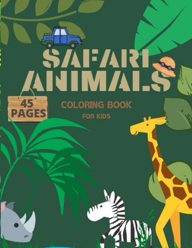 Safari Animals Coloring Book For Kids Illustrations Of Elephants, Lions, Giraffes And More, Funny Coloring Pages For Children