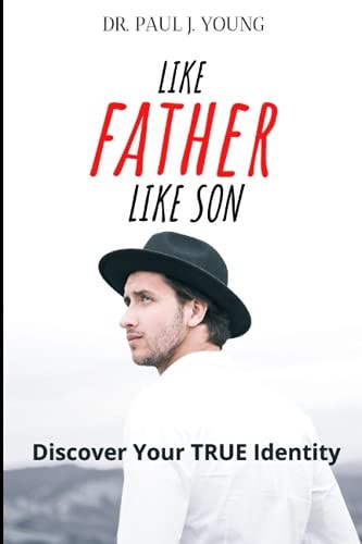 Like FATHER Like SON Discover Your TRUE Identity