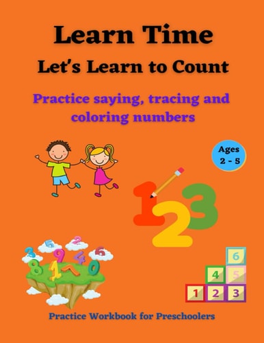 Learn Time Let's Learn to Count Practice Saying, Tracing and Coloring Numbers
