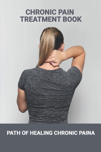 Chronic Pain Treatment Book Path Of Healing Chronic Pain: Control Pain After Tooth Extraction