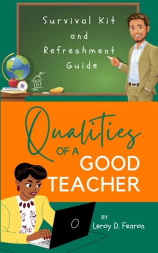 Qualities of a Good Teacher Survival Kit and Refreshment Guide
