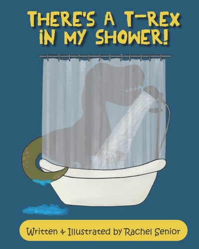 There's a T-Rex in My Shower! A Dinosaur Adventure for Young Readers