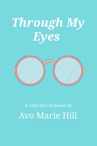 Through My Eyes A Collection of Poems