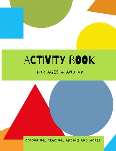Kids Activity book: Colouring in, tracing numbers, drawing feelings. ages 4 and up.