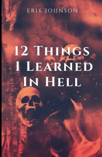 12 THINGS I LEARNED IN HELL.