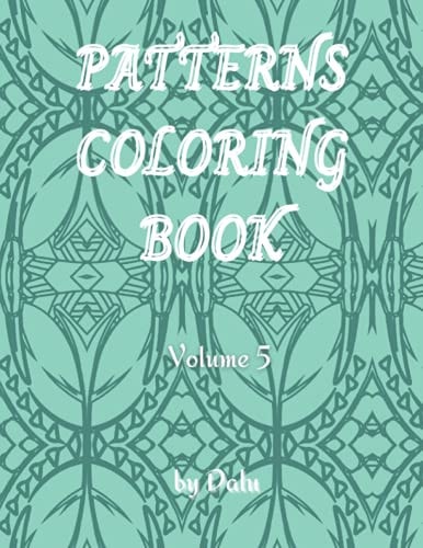 Patterns Coloring Book Volume 5 Adult Coloring Book Stress Relieving Patterns. It Contains 49 Unique Designs and it Comes in More Volumes.