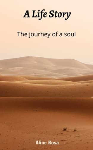 A Life Story The Journey of a Soul