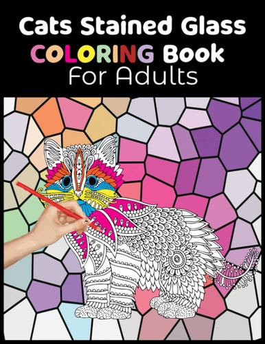 Cats Stained Glass Coloring Book for Adults Relaxation and Stress Relief Coloring Book. Beautiful Cats Coloring Pages with Stained Glass.