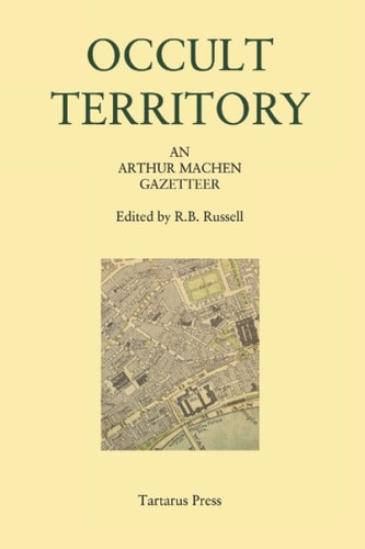 Occult Territory An Arthur Machen Gazetteer