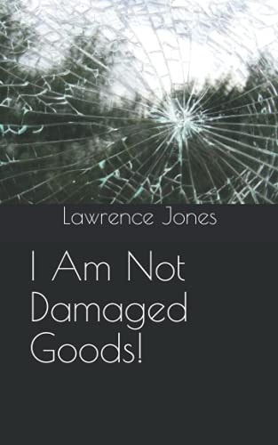 I Am Not Damaged Goods!