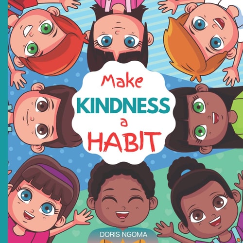 Make KINDNESS a HABIT A Colorful Picture Children's Book About KINDNESS and What it Means to be KIND