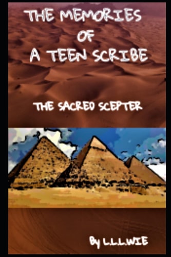 The Memories of a Teen Scribe The Sacred Scepter