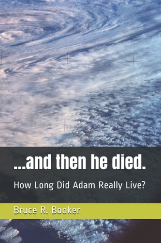 ...and Then He Died. How Long Did Adam Really Live?