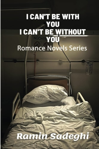 I Can't Be with You, I Can't Be Without You Romance Novels Series