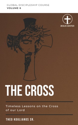 The Cross Timeless Lessons on the Cross of Our Lord